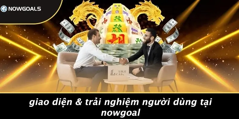Giao Diện & Trải Nghiệm Người Dùng Tại Nowgoal