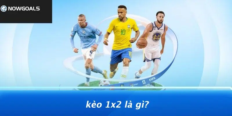 Kèo 1x2 Là Gì?