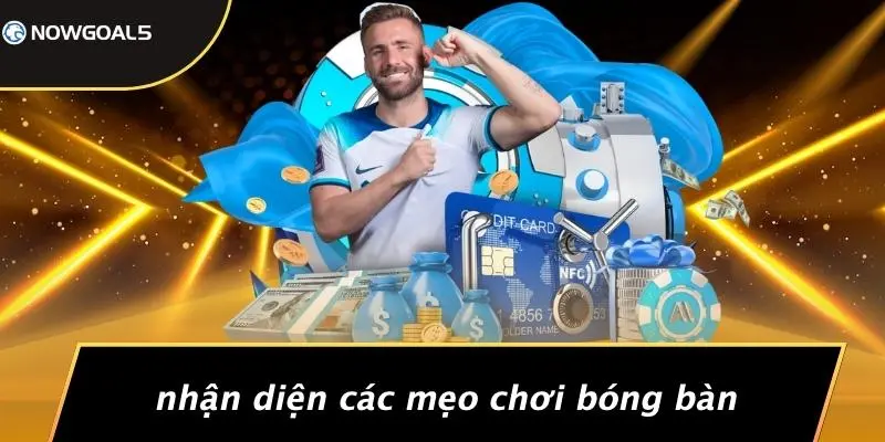 Nhận Diện Các Mẹo Chơi Bóng Bàn