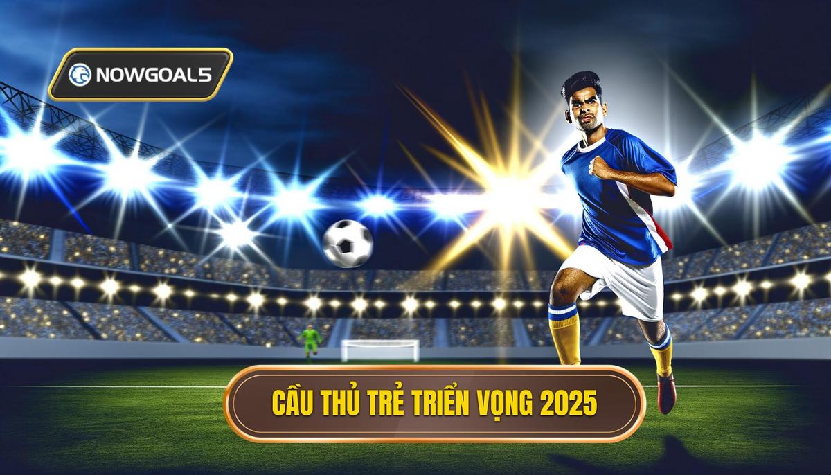 Cầu thủ trẻ triển vọng 2025