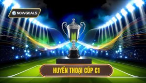 Huyền thoại cúp C1