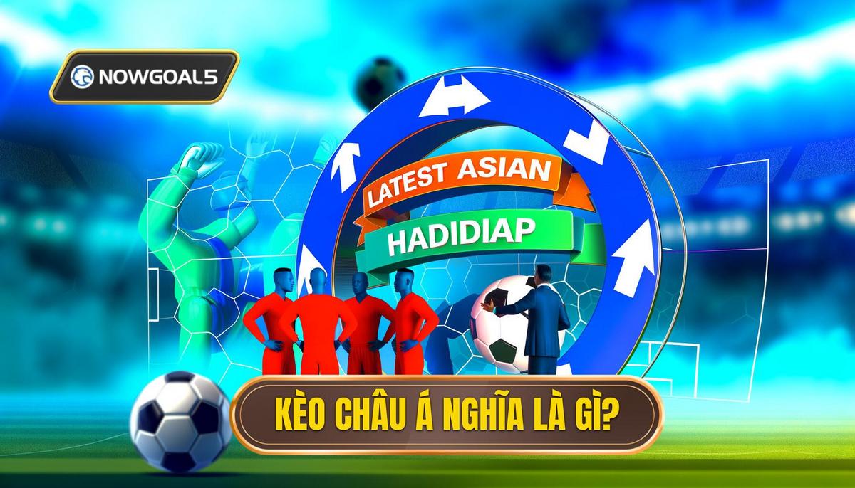 Kèo châu Á là gì_