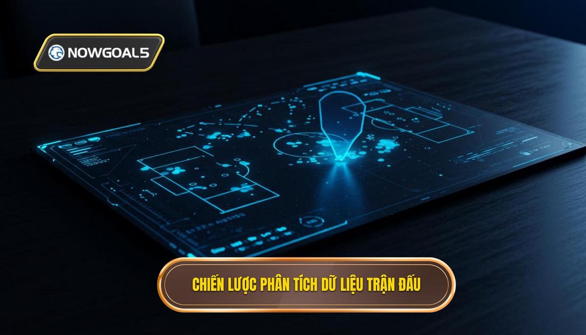 Chiến Lược Phân Tích Dữ Liệu Chuyên Sâu (Pre-match Analysis)