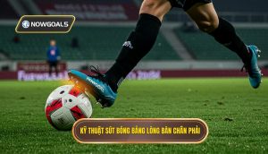 Kỹ thuật sút bóng bằng lòng bàn chân phải