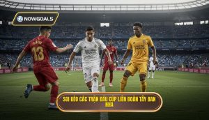 Soi kèo các trận đấu cúp liên đoàn Tây Ban Nha