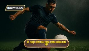 Kỹ thuật kiểm soát bóng trong không gian hẹp