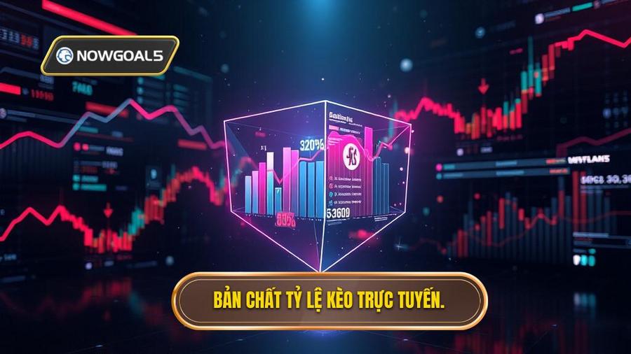 Hiểu đúng về bản chất của tỷ lệ kèo trực tuyến