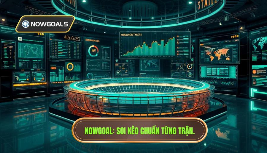 Soi Kèo Chuẩn Từng Trận Nowgoal